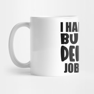 I had a life, but my dentist job ate it Mug